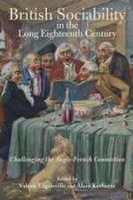 British Sociability in the Long Eighteenth Centu – Challenging the Anglo–French Connection