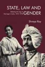 State, Law and Gender – Debating the Age of Marriage in India, 1872–1978