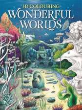 Igloo Books: 3D Colouring: Wonderful Worlds