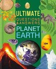 Ultimate Questions & Answers Planet Earth: Photographic Fact Book