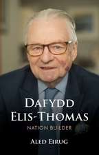 Dafydd Elis-Thomas: Nation Builder