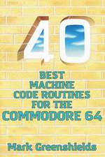 40 Best Machine Code Routines for the Commodore 64