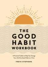 The Good Habit Workbook