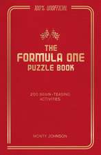 The Formula One Puzzle Book: 200 Brain-Teasing Activities Featuring the Cars, the Stars and the Races to Test Your F1 Knowledge