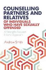 Counselling Partners and Relatives of Individuals who have Sexually Offended