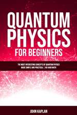 QUANTUM PHYSICS FOR BEGINNERS