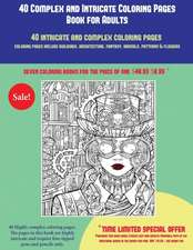 40 Complex and Intricate Coloring Pages Book for Adults