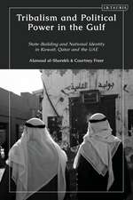 Tribalism and Political Power in the Gulf: State-Building and National Identity in Kuwait, Qatar and the UAE