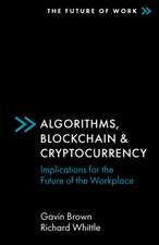 Algorithms, Blockchain & Cryptocurrency – Implications for the Future of the Workplace