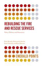 Rebuilding the Fire and Rescue Services – Policy Delivery and Assurance