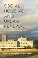 Social Housing and Urban Renewal – A Cross–National Perspective