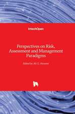 Perspectives on Risk, Assessment and Management Paradigms