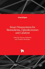 Smart Nanosystems for Biomedicine, Optoelectronics and Catalysis