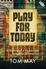 Play for Today: A History of a Democratic Television Drama
