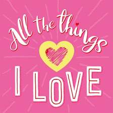 All The Things I Love