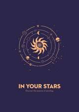 In Your Stars: Discover the Essence of Astrology