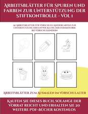 Arbeitsblätter zum Ausmalen im Vorschulalter (Arbeitsblätter für Spuren und Farben zur Unterstützung der Stiftkontrolle - Vol 1)