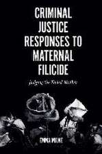 Criminal Justice Responses to Maternal Filicide – Judging the Failed Mother