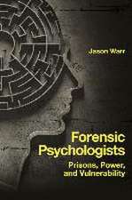 Forensic Psychologists – Prisons, Power, and Vulnerability