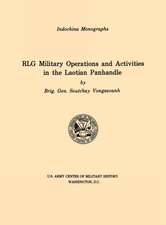 RLG Military Operations and Activities in the Laotian Panhandle (U.S. Army Center for Military History Indochina Monograph series)