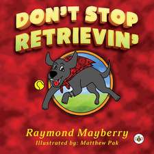 Mayberry, R: Don't Stop Retrievin'