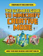 Ultimate Guide to Minecraft Creative Mode (Independent & Unofficial)