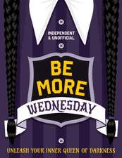 Be More Wednesday