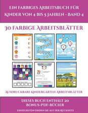 Ausdruckbare Kindergarten-Arbeitsblätter (Ein farbiges Arbeitsbuch für Kinder von 4 bis 5 Jahren - Band 4)