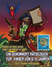 Beste Codewort-Rätselbücher (Ein Geheimwort Rätselbuch für Kinder von 6-9 Jahren)