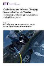 Cable Based and Wireless Charging Systems for Electric Vehicles: Technology and Control, Management and Grid Integration