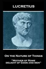 Lucretius - On the Nature of Things: "Mother of Rome, delight of Gods and men''