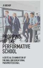 Propping up the Performative School – A Critical Examination of the English Educational Paraprofessional