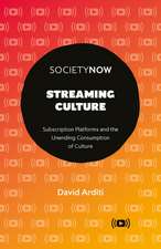 Streaming Culture – Subscription Platforms And The Unending Consumption Of Culture