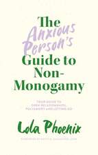 The Anxious Person's Guide to Non-Monogamy