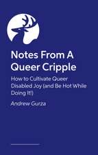 Notes From A Queer Cripple