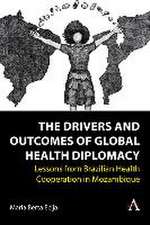 The Drivers and Outcomes of Global Health Diplomacy