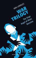 War Trilogy: The Siege; Angel of Mons; Berezina