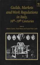 Guilds, Markets and Work Regulations in Italy, 16th–19th Centuries