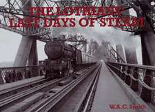 Lothians' Last Days of Steam