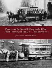 Pioneers of the Street Railway in the USA, Street Tramways in the UK...and Elsewehere