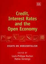 Credit, Interest Rates and the Open Economy – Essays on Horizontalism