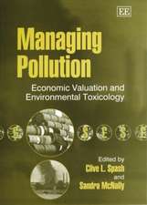 Managing Pollution – Economic Valuation and Environmental Toxicology