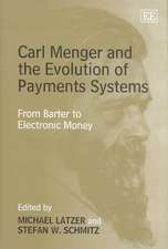 Carl Menger and the Evolution of Payments System – From Barter to Electronic Money