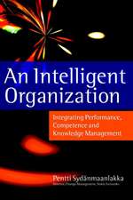 An Intelligent Organisation – Integrating Performance, Competence & Knowledge Management