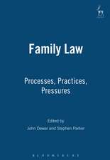 Family Law: Processes, Practices, Pressures