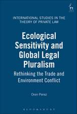 Ecological Sensitivity and Global Legal Pluralism: Rethinking the Trade and Environment Conflict