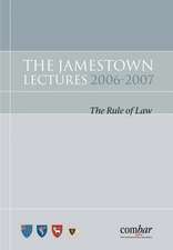 The Jamestown Lectures 2006-2007: The Rule of Law