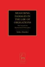 Measuring Damages in the Law of Obligations: The Search for Harmonised Principles