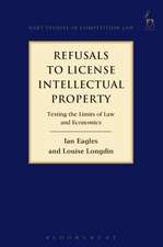 Refusals to License Intellectual Property: Testing the Limits of Law and Economics