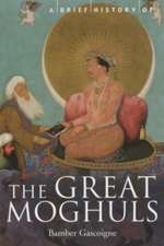 Gascoigne, B: Brief History of the Great Moghuls